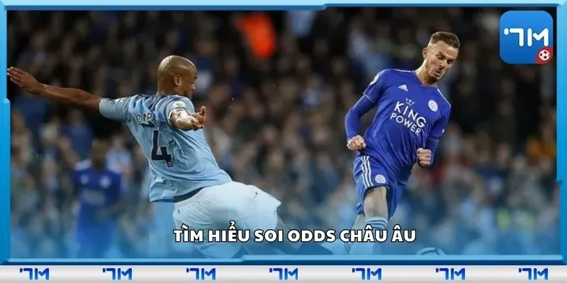 Tìm hiểu soi odds châu Âu