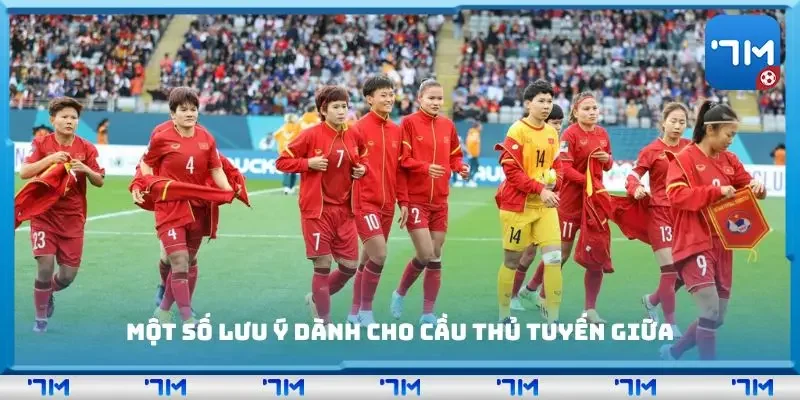 Một số lưu ý dành cho cầu thủ tuyến giữa