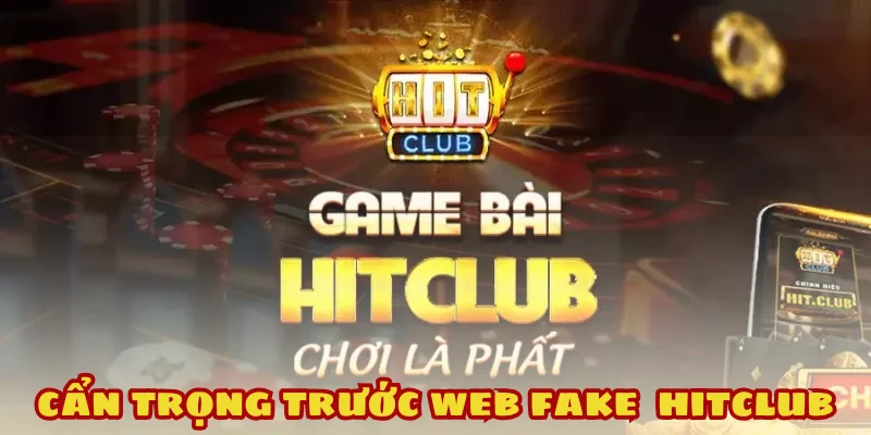 Rất nhiều người bị mất tài khoản vì truy cập sai Hitclub